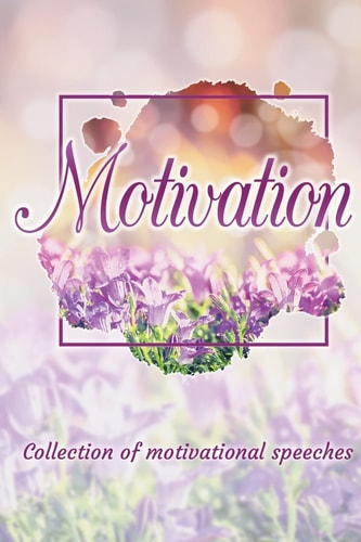 Motivation Collection of Motivational Speeches