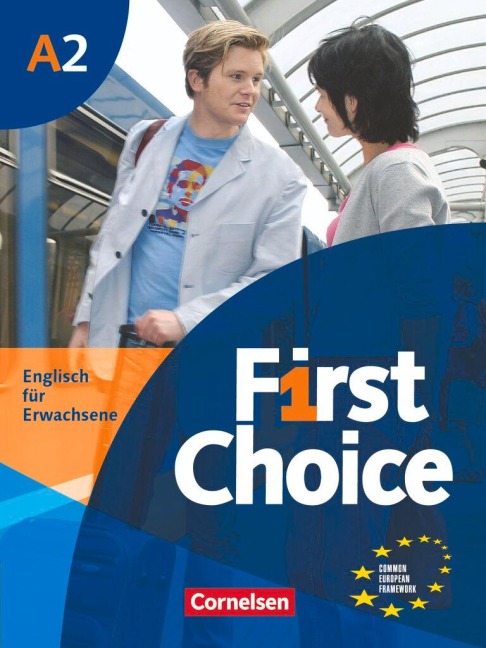 First Choice 2. Kursbuch mit Home Study-CD: Kursbuch mit Home Study CD, Classroom CD und Phrasebook. Europäischer Referenzrahmen: A1. Englisch für Erwachsene