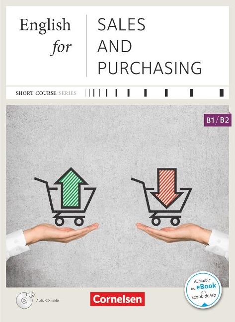 Short Course B1/B2 - English for Sales and Purchasing - Neue Ausgabe: Kursbuch mit CD. English for Special Purposes