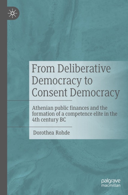 From Deliberative Democracy to Consent Democracy: Athenian public finances and the formation of a competence elite in the 4th century BC