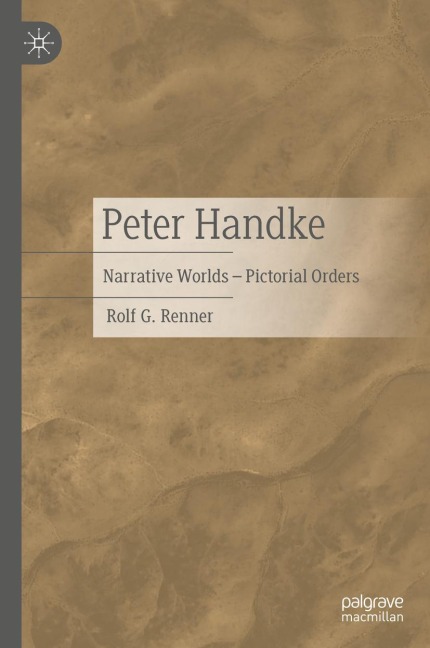 Peter Handke: Narrative Worlds - Pictorial Orders