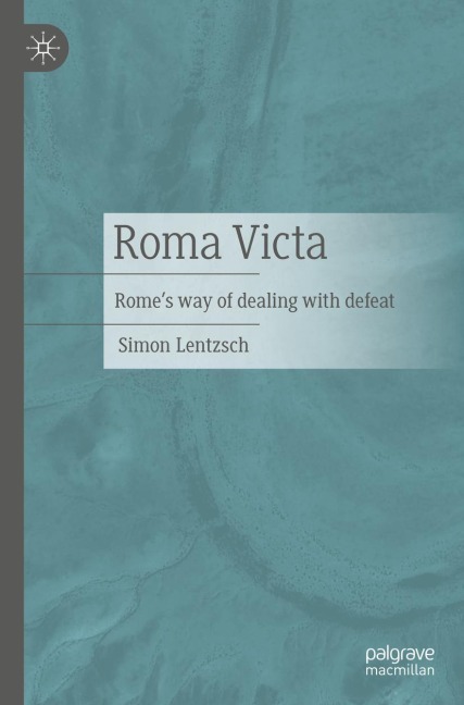 Roma Victa: Romes way of dealing with defeat