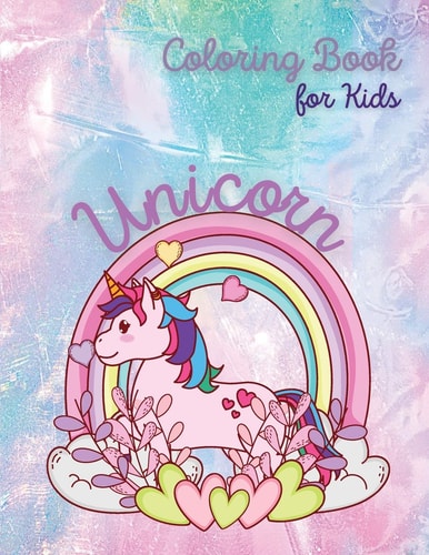 Unicorn Coloring Book for Kids Unicorn and Rainbow Coloring Book Coloring Book for Kids Ages 4-8 Beautiful Unicorn The Girls Coloring Book