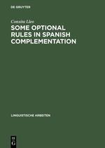 Some optional rules in Spanish complementation: Towards a study of the speakers intent