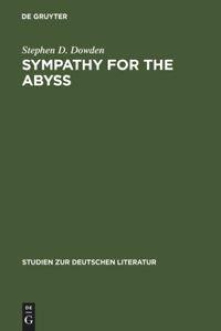 Sympathy for the Abyss: A Study in the Novel of German Modernism: Kafka, Broch, Musil, and Thomas Mann