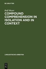 Compound Comprehension in Isolation and in Context: The contribution of conceptual and discourse knowledge to the comprehension of German novel noun-noun compounds