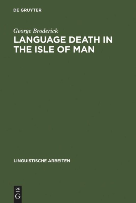 Language Death in the Isle of Man: An investigation into the decline and extinction of Manx Gaelic as a community language in the Isle of Man