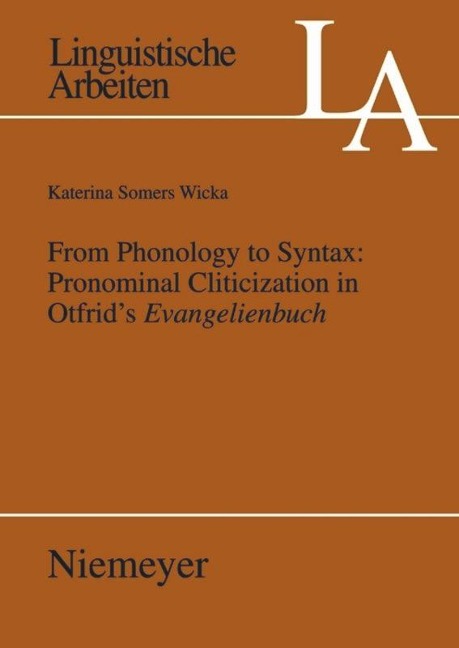 From Phonology to Syntax: Pronominal Cliticization in Otfrids Evangelienbuch