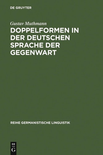 Doppelformen in der deutschen Sprache der Gegenwart Studie zu den Varianten in Aussprache, Schreibung, Wortbildung und Flexion