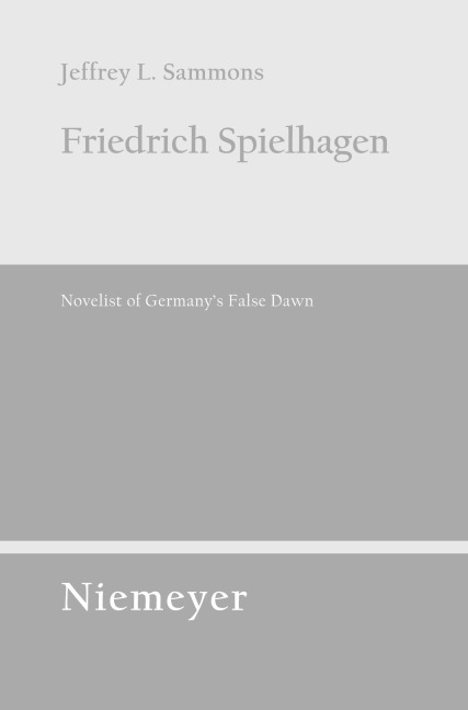 Friedrich Spielhagen: Novelist of Germanys False Dawn