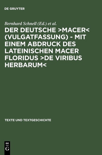 Der deutsche 'Macer' Vulgatfassung : mit einem Abdruck des lateinischen Macer Floridus 'De viribus herbarum'
