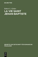 La vie Saint Jehan-Baptiste: A critical edition of an old French poem of the early fourteenth century