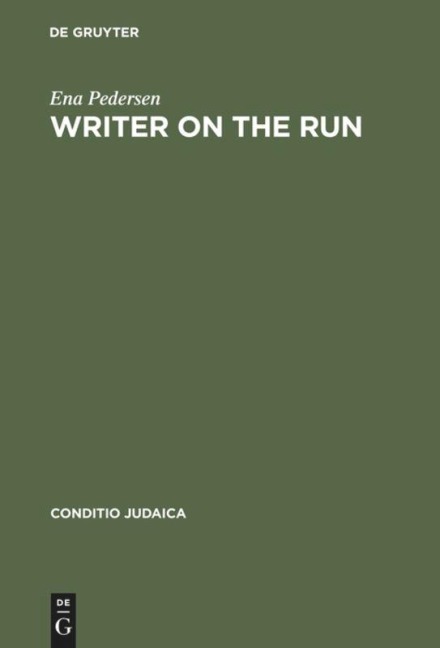 Writer on the Run: German-Jewish Identity and the Experience of Exile in the Life and Work of Henry William Katz