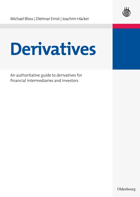 Derivatives: An authoritative guide to derivatives for financial intermediaries and investors