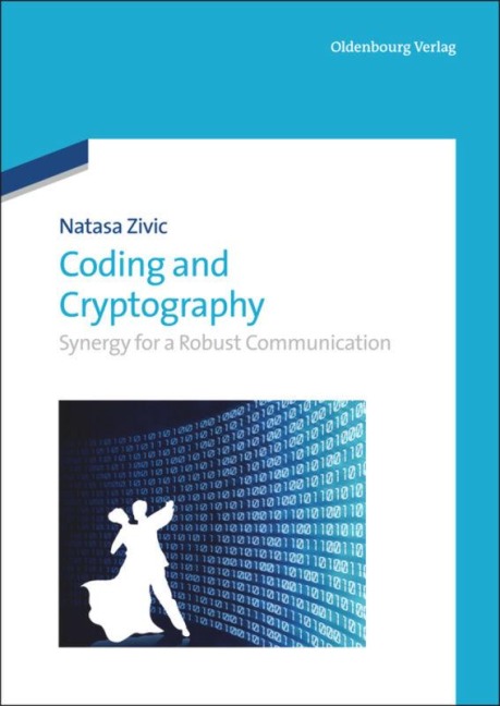 Coding and Cryptography: Synergy for a Robust Communication