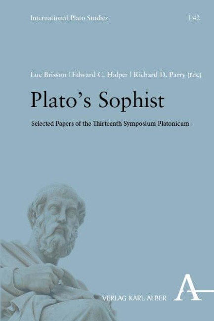 Plato's Sophist: Selected Papers of the Thirteenth Symposium Platonicum