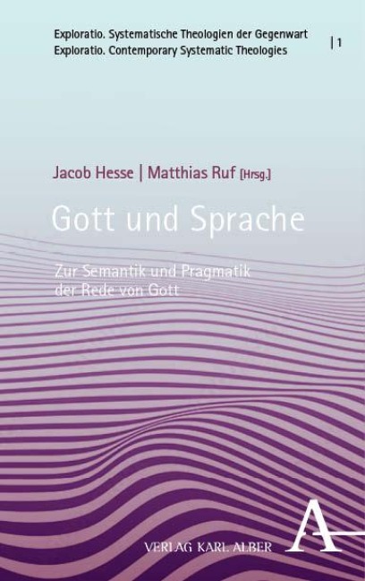 Gott und Sprache: Zur Semantik und Pragmatik der Rede von Gott