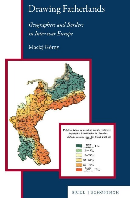Drawing Fatherlands: Geographers and Borders in Inter-war Europe