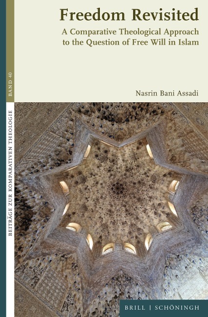 Freedom Revisited: A Comparative Theological Approach to the Question of Free Will in Islam