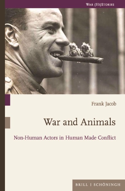 War and Animals: Non-Human Actors in Human Made Conflict