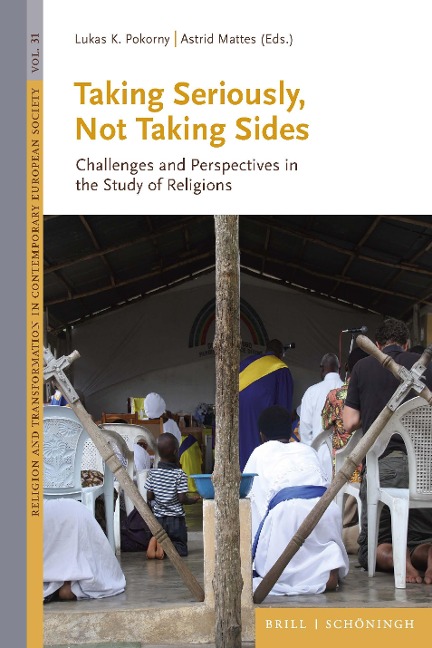 Taking Seriously, Not Taking Sides: Challenges and Perspectives in the Study of Religions