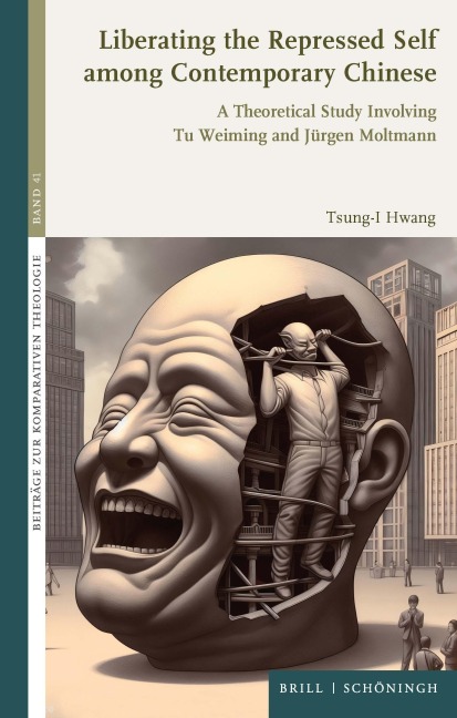 Liberating the Repressed Self among Contemporary Chinese: A Theoretical Study Involving Tu Weiming and Jürgen Moltmann