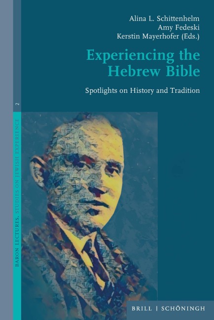 Experiencing the Hebrew Bible: Spotlights on History and Tradition