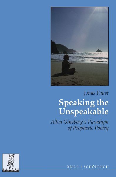 Speaking the Unspeakable: Allen Ginsberg's Paradigm of Prophetic Poetry