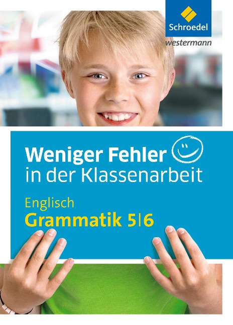 Weniger Fehler in der Klassenarbeit. Englisch Grammatik 5 / 6: Englisch Grammatik 5 / 6