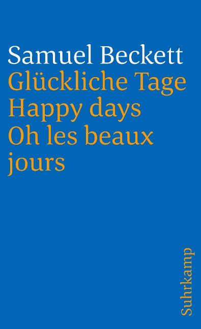 Glückliche Tage. Happy Days. Oh les beaux jours.