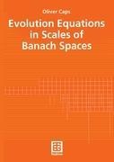 Evolution Equations in Scales of Banach Spaces