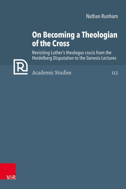 On Becoming a Theologian of the Cross: Revisiting Luther's theologus crucis from the Heidelberg Disputation to the Genesis Lectures