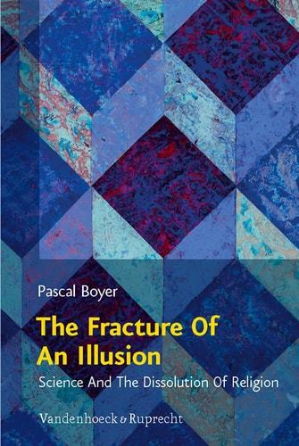 The Fracture of an Illusion Science and the Dissolution of Religion