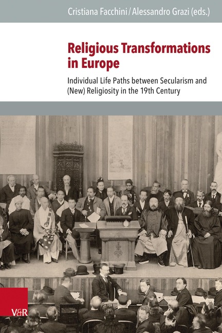 Religious Transformations in Europe: Individual Life Paths between Secularism and (New) Religiosity in the 19th Century