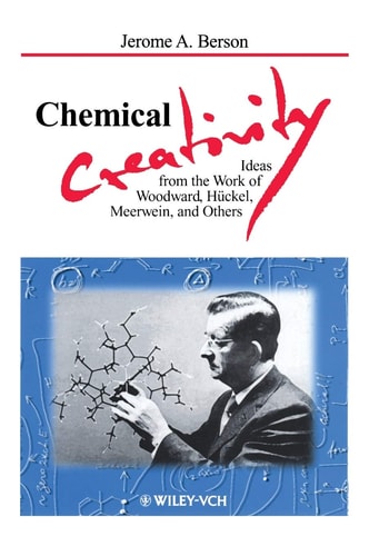 Chemical Creativity Ideas from the Work of Woodward, Hückel, Meerwein, and Others