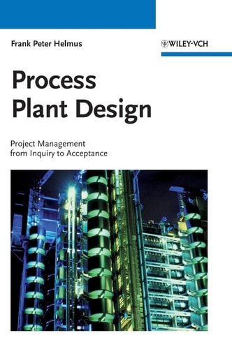 Process Plant Design Project Management from Inquiry to Acceptance
