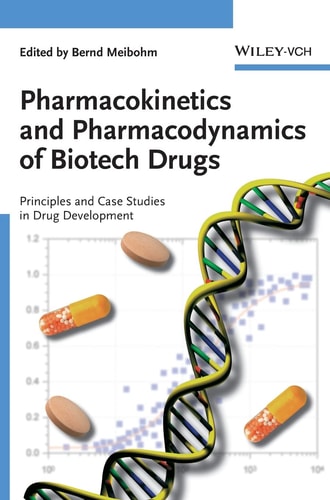 Pharmacokinetics and Pharmacodynamics of Biotech Drugs Principles and Case Studies in Drug Development