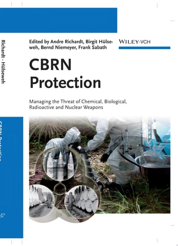 CBRN Protection Managing the Threat of Chemical, Biological, Radioactive and Nuclear Weapons
