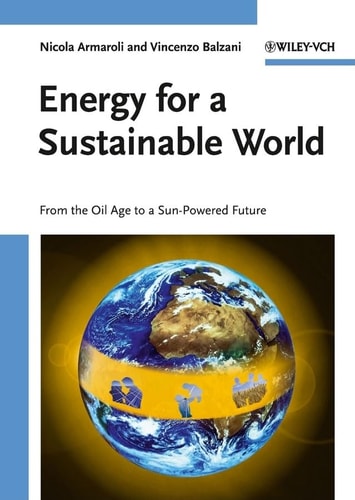 Energy for a Sustainable World From the Oil Age to a Sun-Powered Future