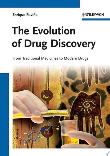 The Evolution of Drug Discovery From Traditional Medicines to Modern Drugs