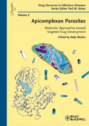 Apicomplexan Parasites Molecular Approaches toward Targeted Drug Development