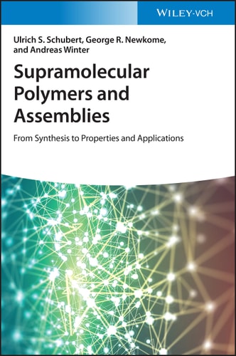 Supramolecular Polymers and Assemblies From Synthesis to Properties and Applications