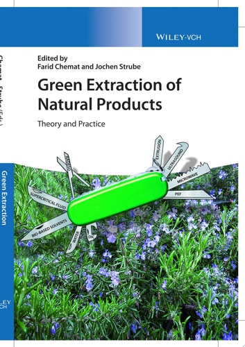 Green Extraction of Natural Products Theory and Practice