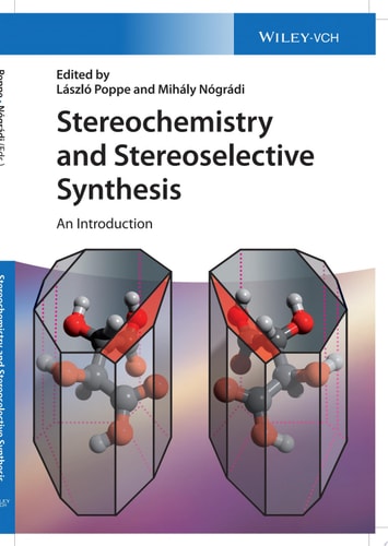 Stereochemistry and Stereoselective Synthesis An Introduction