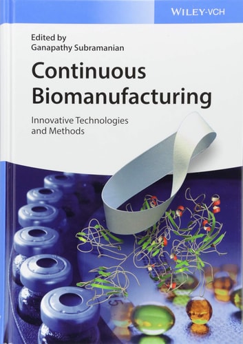 Continuous Biomanufacturing Innovative Technologies and Methods