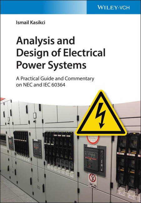 Analysis and Design of Electrical Power Systems A Practical Guide and Commentary on NEC and IEC 60364