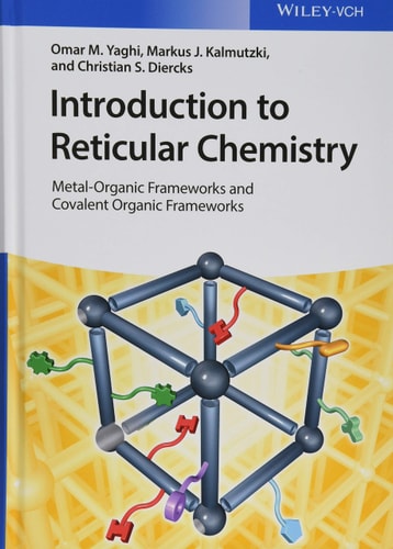 Introduction to Reticular Chemistry Metal-Organic Frameworks and Covalent Organic Frameworks