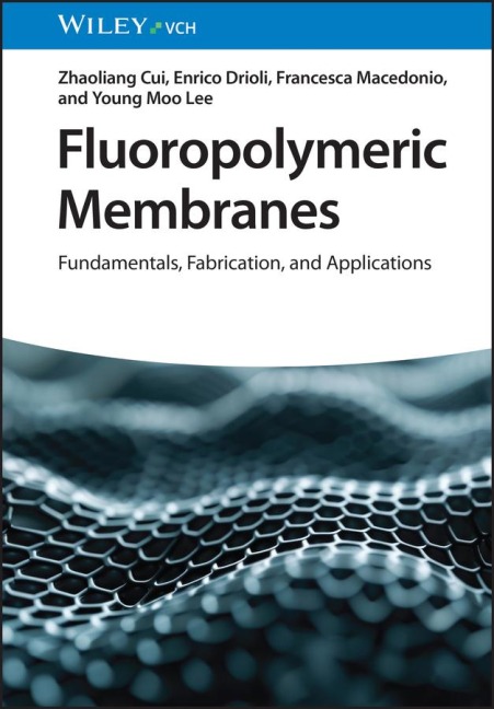 Fluoropolymeric Membranes: Fundamentals, Fabrication, and Applications