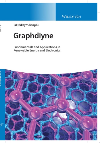 Graphdiyne Fundamentals and Applications in Renewable Energy and Electronics