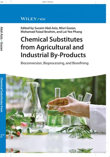Chemical Substitutes from Agricultural and Industrial By-Products Bioconversion, Bioprocessing, and Biorefining